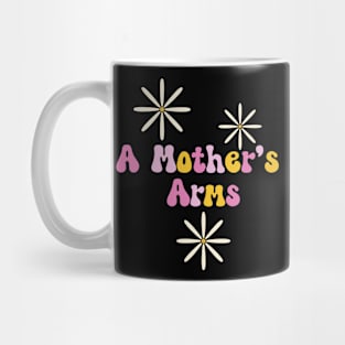 A Mother's Arms T-shirt Mug